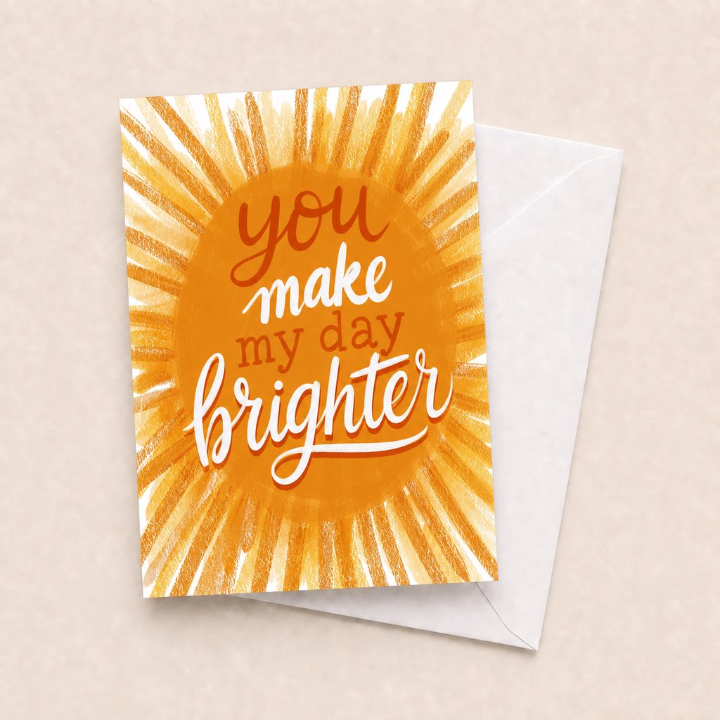 You Make My Day Brighter card with white envelope on a beige background